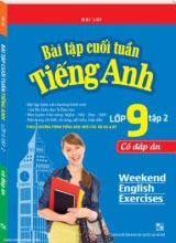 Bài tập cuối tuần Tiếng Anh Lớp 9 - Tập 2 (Có đáp án) - Đại Lợi
